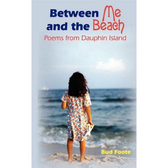 Between Me and the Beach: Poems from Dauphin Island (Paperback)