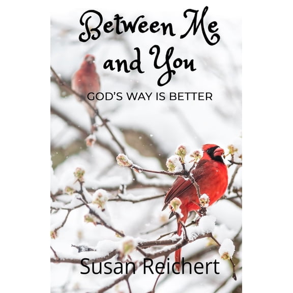 Between Me and You: God's Way is Better, (Paperback)