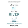thumbnail image 1 of Pre-Owned Between Me and the River: A Memoir of Wisdom, Hope and Healing (Paperback) 0373892462 9780373892464, 1 of 1