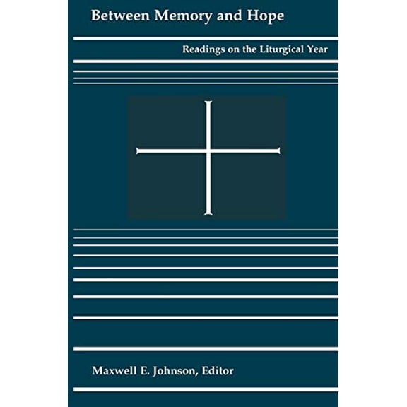 Pre-Owned Between Memory and Hope: Readings on the Liturgical Year, 9780814660256, 0814660258, Paperback,