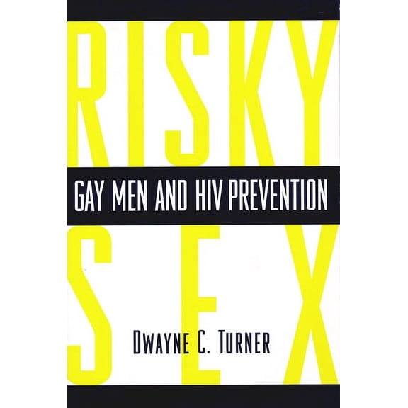 Between Men-Between Women: Lesbian and G Risky Sex?: Gay Men and HIV Prevention, (Paperback)
