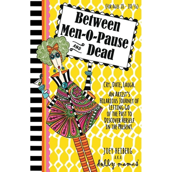 Between Men-O-Pause and Dead, (Paperback)