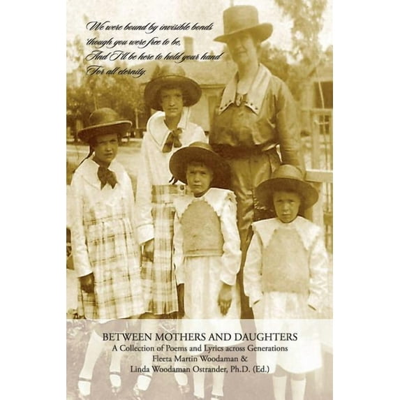 Between Mothers and Daughters: A Collection of Poems and Lyrics across Generations, (Paperback)