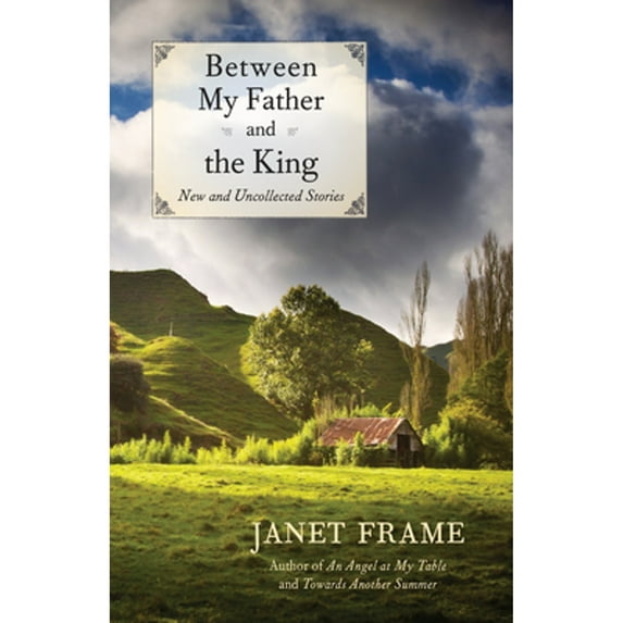 Pre-Owned Between My Father and the King: New and Uncollected Stories (Paperback) 1619023202 9781619023208
