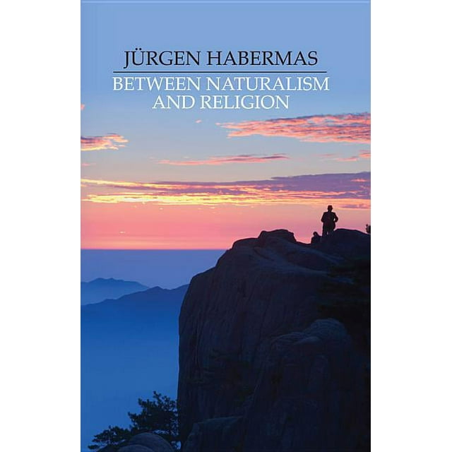 Between Naturalism and Religion: Philosophical Essays (Paperback)