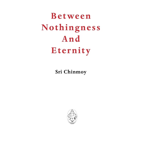 Between Nothingness and Eternity, (Paperback)