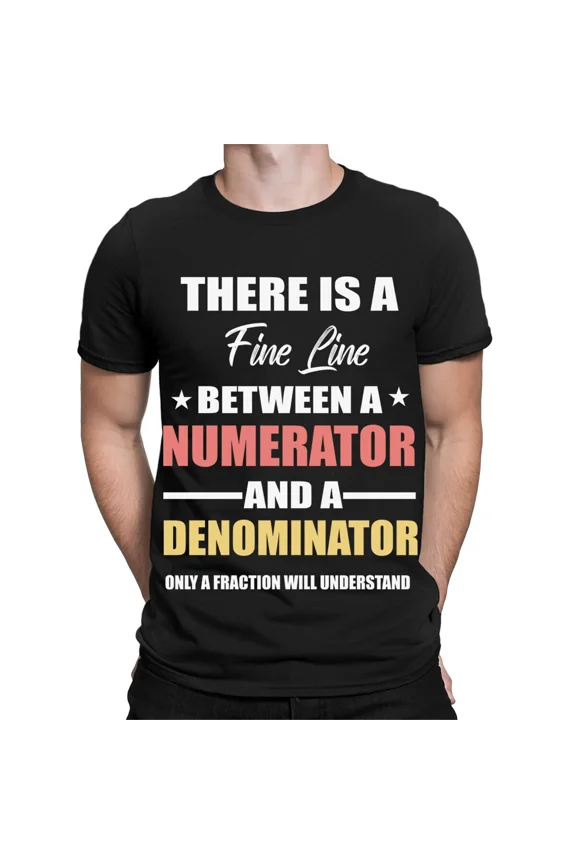 Between Numerator And Denominator Math Lover Funny Mens Womens T-Shirts #TA-89