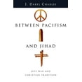 thumbnail image 1 of Between Pacifism and Jihad: Just War and Christian Tradition, (Paperback), 1 of 1