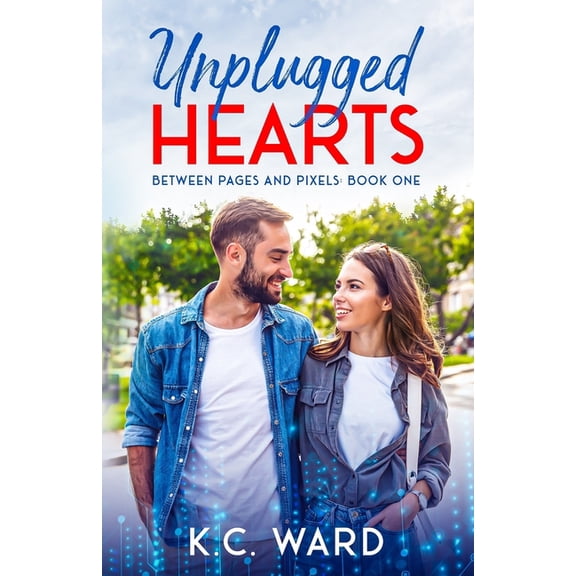 Between Pages and Pixels Unplugged Hearts: Between Pages and Pixels Book One, Book 1, (Paperback)
