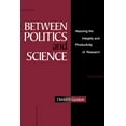 thumbnail image 1 of Between Politics and Science: Assuring the Integrity and Productivity of Reseach, (Paperback), 1 of 1