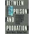 thumbnail image 1 of Pre-Owned Between Prison and Probation: Intermediate Punishments in a Rational Sentencing System (Paperback) 0195071387 9780195071382, 1 of 1