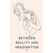 Between Reality and Imagination, Paperback