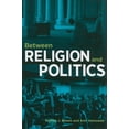 thumbnail image 1 of Between Religion and Politics, (Paperback), 1 of 1