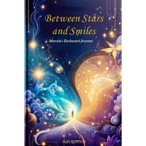 Between Stars and Smiles: Marcela's Enchanted Journey, (Paperback)