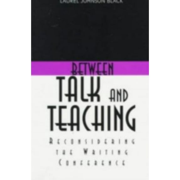 Pre-Owned Between Talk and Teaching: Reconsidering the Writing Conference (Paperback) 0874212413 9780874212419