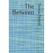 Between The Between, Book 1, Paperback