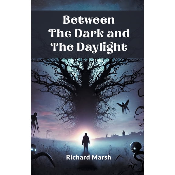 Between The Dark And The Daylight, (Paperback)