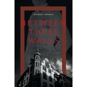 Between These Walls, (Paperback)