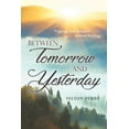 thumbnail image 1 of Between Tomorrow And Yesterday, (Paperback), 1 of 1