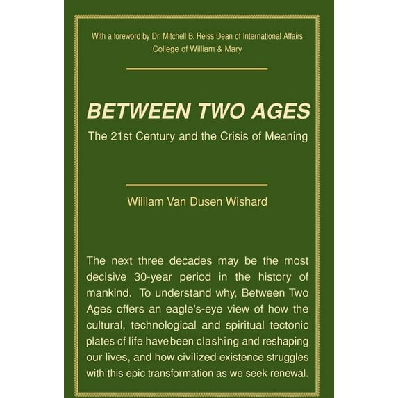 Between Two Ages : The 21st Century and the Crisis of Meaning