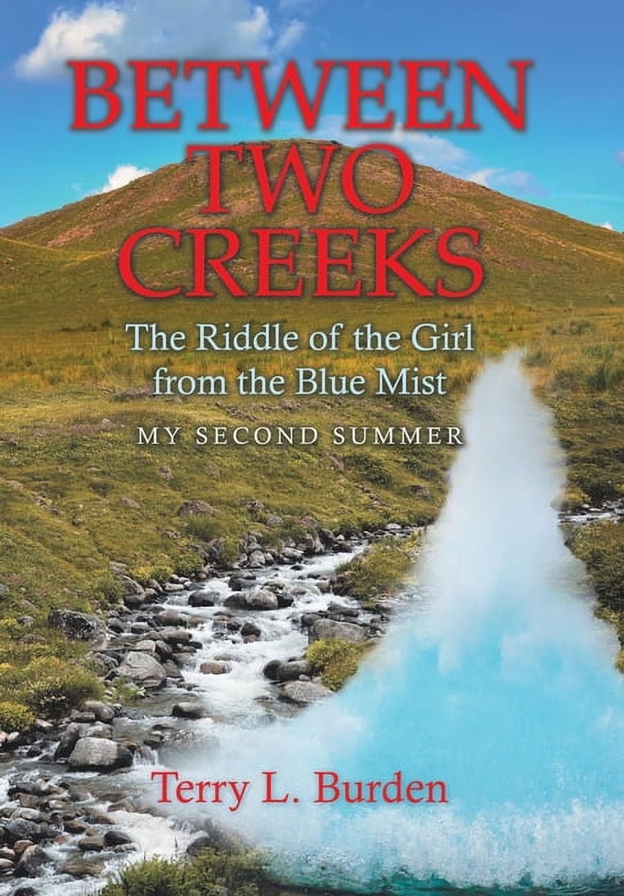 Between Two Creeks: The Riddle of the Girl from the Blue Mist My Second ...