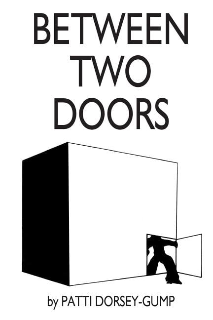 Between Two Doors (Paperback) by Patti L Dorsey-Gump