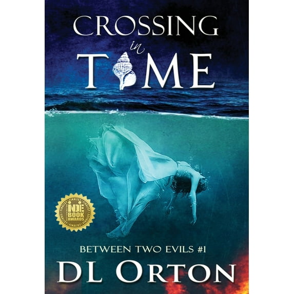 Between Two Evils Crossing In Time, Book 1, (Hardcover)
