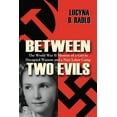 thumbnail image 1 of Between Two Evils: The World War II Memoir of a Girl in Occupied Warsaw and a Nazi Labor Camp (Paperback), 1 of 1