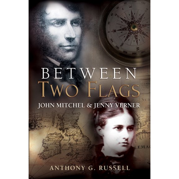 Between Two Flags : John Mitchel & Jenny Verner (Hardcover)