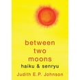thumbnail image 1 of Between Two Moons: haiku &amp; senryu, (Paperback), 1 of 1