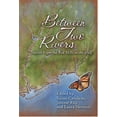 thumbnail image 1 of Pre-Owned Between Two Rivers: Stories from the Red Hills to the Gulf (Paperback) 0975933906 9780975933909, 1 of 1
