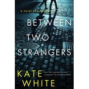 Between Two Strangers A Novel of Suspense, Paperback