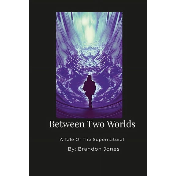 Between Two Worlds: A Tale of the Supernatural (Paperback)