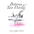 thumbnail image 1 of Between Two Worlds, (Paperback), 1 of 1