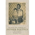 thumbnail image 1 of Between Two Worlds of Father Politics: USA or Sweden? (Hardcover), 1 of 1