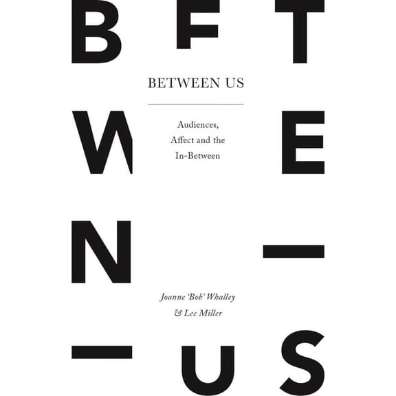 Between Us: Audiences, Affect and the In-Between, (Paperback)