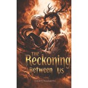 Between Us The Reckoning Between Us A Dark M/M & M/F Romance, Book 4, Paperback