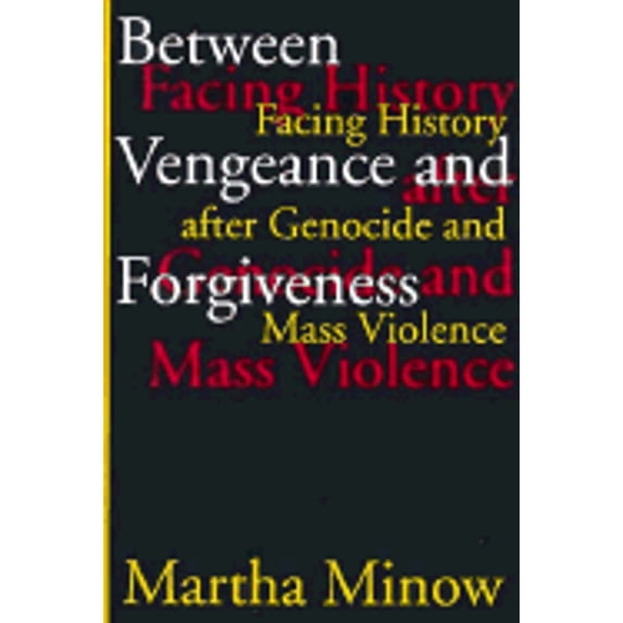 Pre-Owned Between Vengeance and Forgiveness: Facing History After Genocide and Mass Violence Hardcover Martha Minow