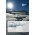 thumbnail image 1 of Between Visual and Literary Creation: Tarkovsky and Ivanauskaite (Paperback), 1 of 1