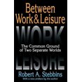 thumbnail image 1 of Between Work & Leisure: The Common Ground of Two Separate Worlds, (Paperback), 1 of 1