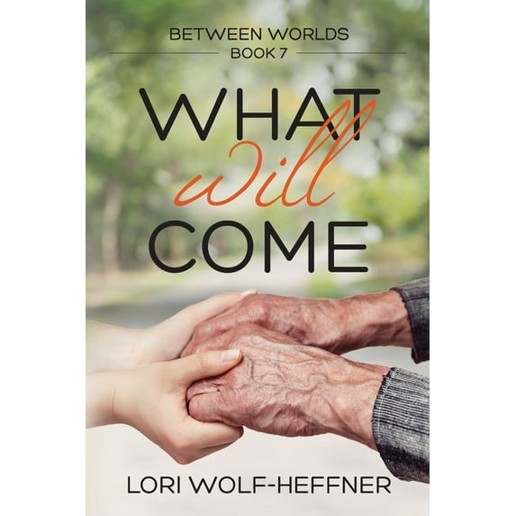 Between Worlds Between Worlds 7: What Will Come, Book 7, (Paperback)