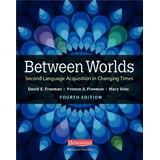 Between Worlds, Fourth Edition: Second Language Acquisition in Changing ...