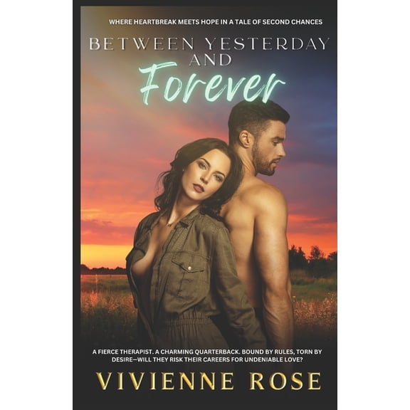 Between Yesterday and Forever: An Enemies-to-Lovers, Second Chance, and Redemption Romance, (Paperback)