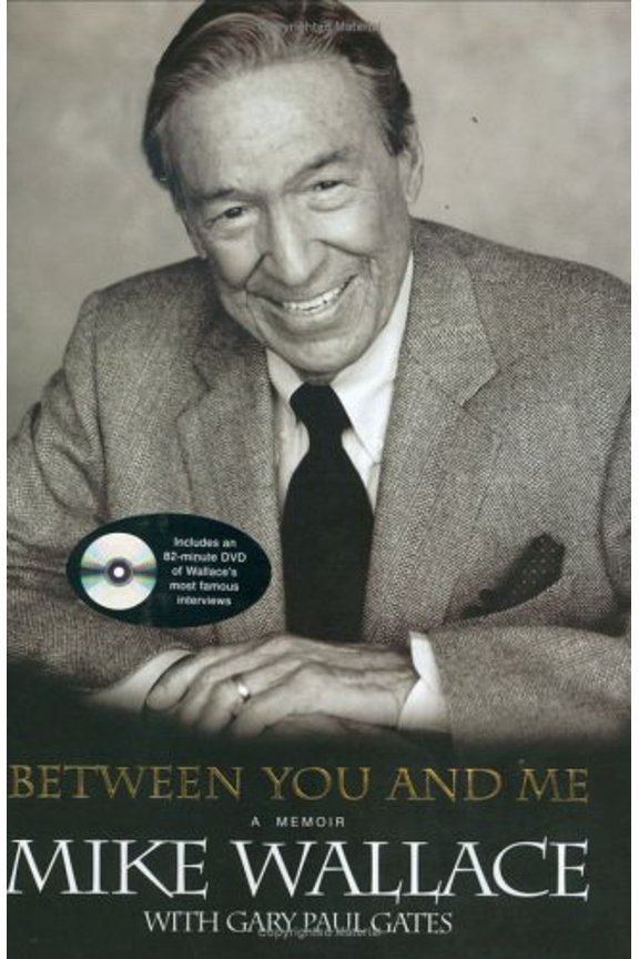 Pre-Owned Between You and Me: A Memoir with 82-Minute DVD (Hardcover) by Mike Wallace, Gary Paul Gates