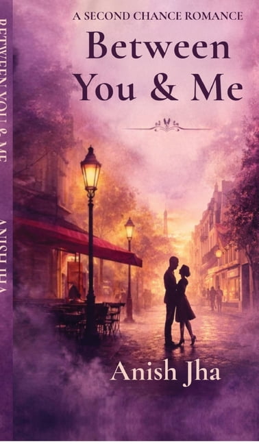 Between You and Me: A second chance romance, (Hardcover)