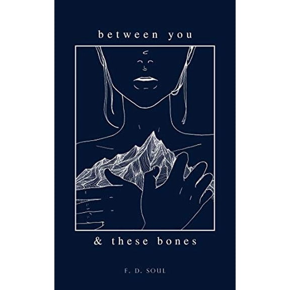 Pre-Owned Between You and These Bones (Paperback) 1524850608 9781524850609
