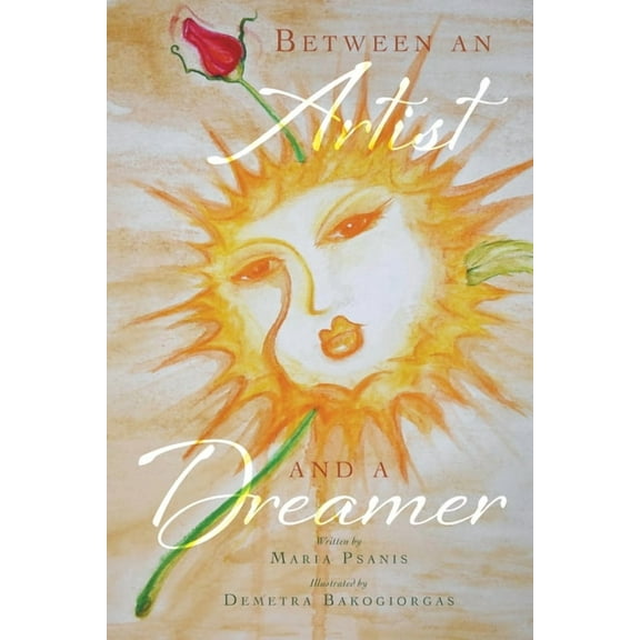 Between an Artist and a Dreamer Paperback 1736522469 9781736522462 Maria Psanis