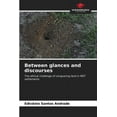 thumbnail image 1 of Between glances and discourses, (Paperback), 1 of 1