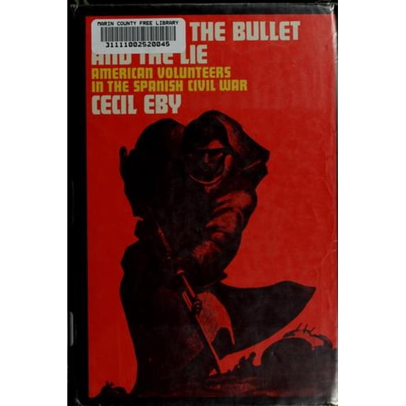Pre-Owned Between the Bullet and the Lie : American Volunteers in the Spanish Civil War (Hardcover) 0030764106 9780030764103