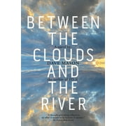 Between the Clouds and the River, Paperback